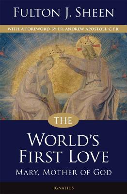 Cover Image for The World's First Love: Mary, Mother of God -- Fulton Sheen, Paperback