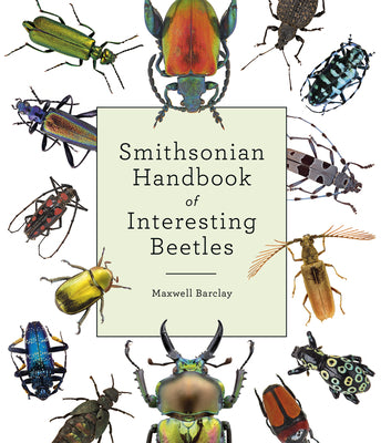 Cover Image for Smithsonian Handbook of Interesting Beetles -- Maxwell Barclay, Hardcover