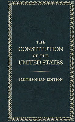 Cover Image for The Constitution of the United States, Smithsonian Edition -- Founding Fathers, Hardcover
