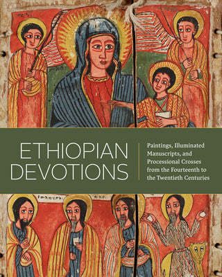 Cover Image for Ethiopian Devotions: Paintings, Illuminated Manuscripts, and Processional Crosses from the Fourteenth to the Twentieth Centuries -- Marilyn E. Heldman, Hardcover