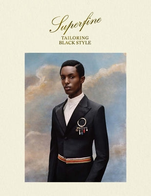 Cover Image for Superfine: Tailoring Black Style -- Monica L. Miller, Hardcover