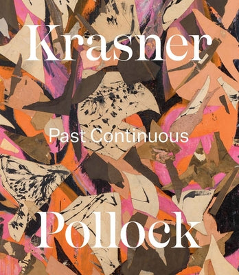 Cover Image for Krasner and Pollock: Past Continuous -- David Breslin, Hardcover