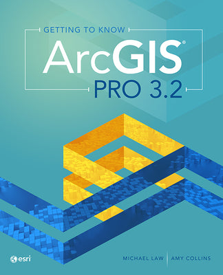 Cover Image for Getting to Know ArcGIS Pro 3.2 -- Michael Law, Paperback