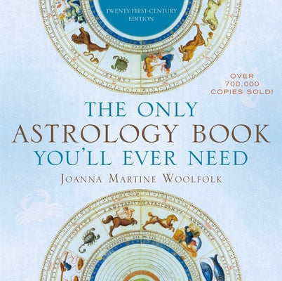 Cover Image for The Only Astrology Book You'll Ever Need -- Joanna Martine Woolfolk, Paperback