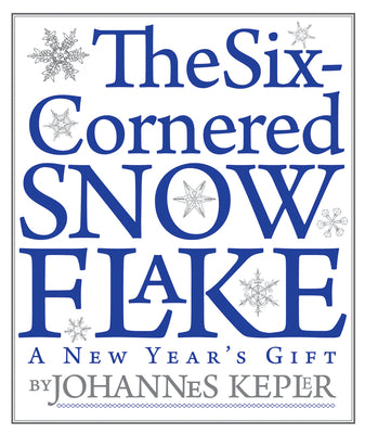 Cover Image for The Six-Cornered Snowflake -- Johannes Kepler, Paperback