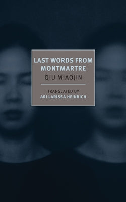 Cover Image for Last Words from Montmartre -- Qiu Miaojin, Paperback