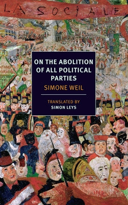 Cover Image for On the Abolition of All Political Parties -- Simone Weil, Paperback