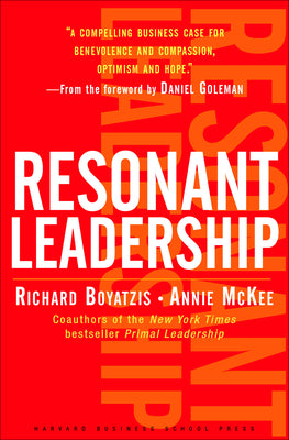 Cover Image for Resonant Leadership: Renewing Yourself and Connecting with Others Through Mindfulness, Hope and Compassioncompassion -- Richard Boyatzis, Hardcover