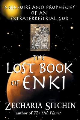 Cover Image for The Lost Book of Enki: Memoirs and Prophecies of an Extraterrestrial God -- Zecharia Sitchin, Paperback