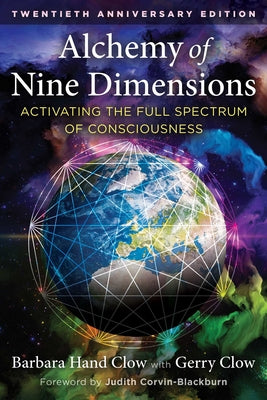 Cover Image for Alchemy of Nine Dimensions: Activating the Full Spectrum of Consciousness -- Barbara Hand Clow, Paperback