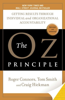 Cover Image for The Oz Principle: Getting Results Through Individual and Organizational Accountability -- Roger Connors, Paperback