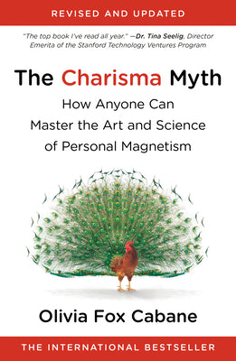 Cover Image for The Charisma Myth: How Anyone Can Master the Art and Science of Personal Magnetism -- Olivia Fox Cabane, Paperback