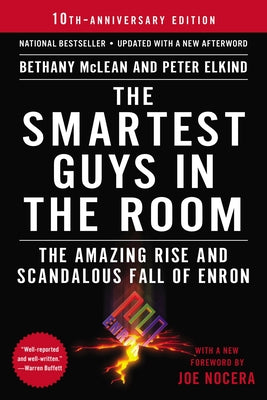 Cover Image for The Smartest Guys in the Room: The Amazing Rise and Scandalous Fall of Enron -- Bethany McLean, Paperback