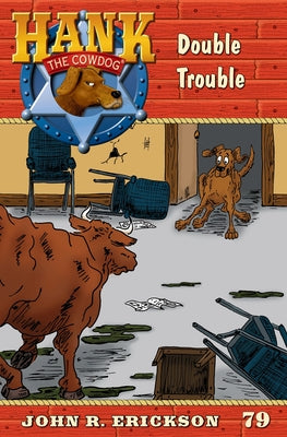 Cover Image for Double Trouble: Hank the Cowdog Book 79 -- John R. Erickson, Paperback