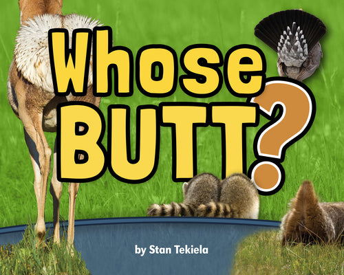 Cover Image for Whose Butt? -- Stan Tekiela, Hardcover