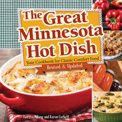 Cover Image for The Great Minnesota Hot Dish: Your Cookbook for Classic Comfort Food -- Theresa Millang, Paperback