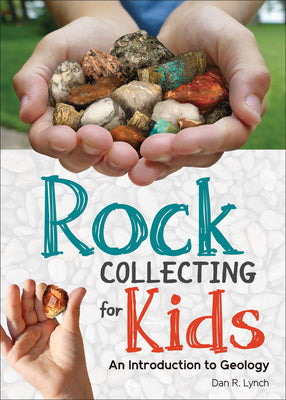 Cover Image for Rock Collecting for Kids: An Introduction to Geology -- Dan R. Lynch, Paperback