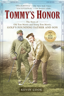 Cover Image for Tommy's Honor: The Story of Old Tom Morris and Young Tom Morris, Golf's Founding Father and Son -- Kevin Cook, Paperback