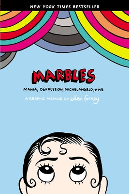 Cover Image for Marbles: Mania, Depression, Michelangelo, and Me: A Graphic Memoir -- Ellen Forney, Paperback