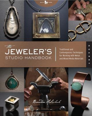 Cover Image for The Jeweler's Studio Handbook: Traditional and Contemporary Techniques for Working with Metal and Mixed Media Materials -- Brandon Holschuh, Paperback