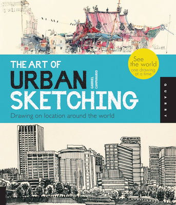 Cover Image for Art of Urban Sketching: Drawing on Location Around the World -- Gabriel Campanario, Paperback