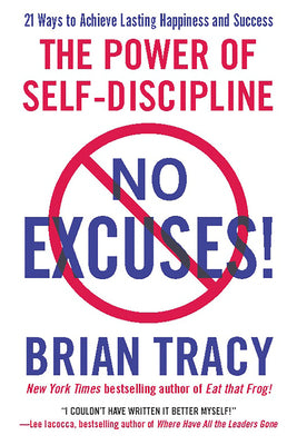 Cover Image for No Excuses!: The Power of Self-Discipline -- Brian Tracy, Paperback