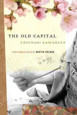 Cover Image for The Old Capital -- Yasunari Kawabata, Paperback