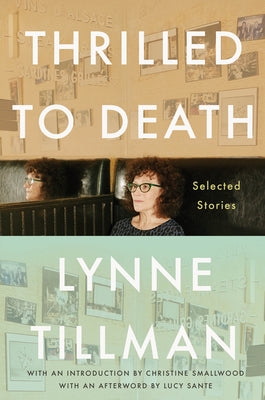 Cover Image for Thrilled to Death: Selected Stories -- Lynne Tillman, Hardcover