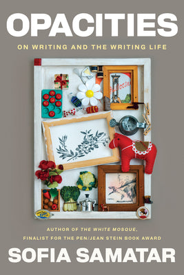 Cover Image for Opacities: On Writing and the Writing Life -- Sofia Samatar, Paperback