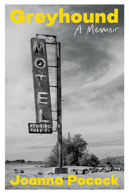 Cover Image for Greyhound: A Memoir -- Joanna Pocock, Paperback
