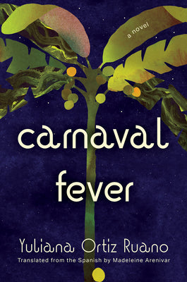 Cover Image for Carnaval Fever -- Yuliana Ortiz Ruano, Hardcover