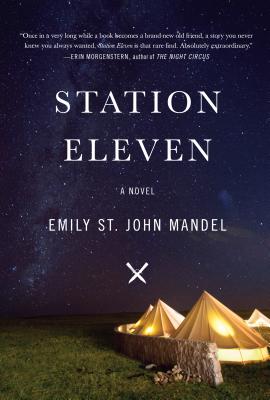 Cover Image for Station Eleven -- Emily St John Mandel, Paperback