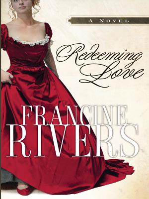 Redeeming Love -- Francine Rivers, Paperback