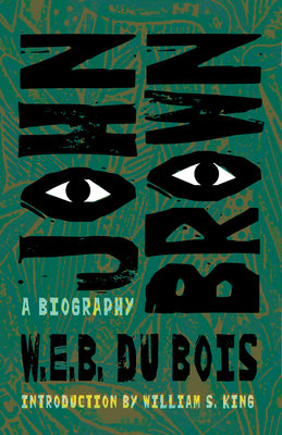 Cover Image for John Brown: A Biography -- W. E. B. Du Bois, Paperback