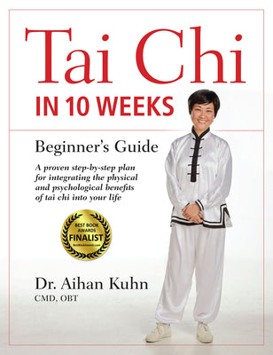 Cover Image for Tai CHI in 10 Weeks: A Beginner's Guide -- Aihan Kuhn, Paperback