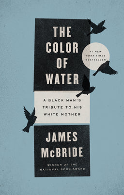 Cover Image for The Color of Water: A Black Man's Tribute to His White Mother -- James McBride, Paperback