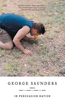 Cover Image for In Persuasion Nation -- George Saunders, Paperback