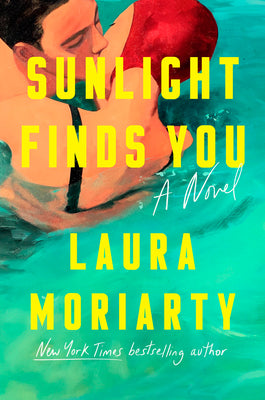 Cover Image for Sunlight Finds You -- Laura Moriarty, Hardcover