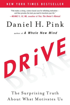 Cover Image for Drive: The Surprising Truth about What Motivates Us -- Daniel H. Pink, Hardcover