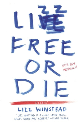 Cover Image for Lizz Free or Die: Essays -- Lizz Winstead, Paperback
