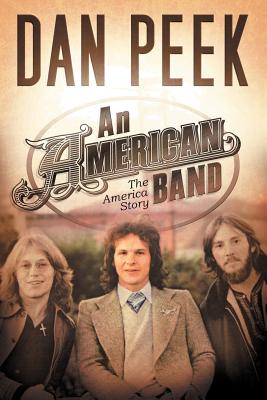 Cover Image for An American Band -- Dan Peek, Paperback