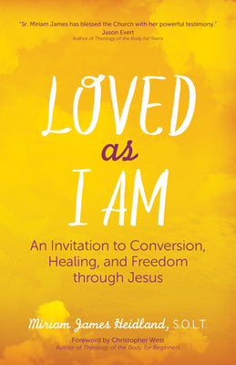 Cover Image for Loved as I Am: An Invitation to Conversion, Healing, and Freedom Through Jesus -- Miriam James Heidland, Paperback
