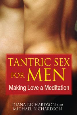 Cover Image for Tantric Sex for Men: Making Love a Meditation -- Diana Richardson, Paperback