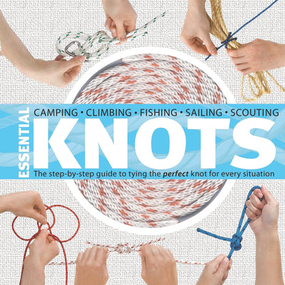 Cover Image for Essential Knots: The Step-By-Step Guide to Tying the Perfect Knot for Every Situation [With Rope] -- Neville Olliffe, Hardcover