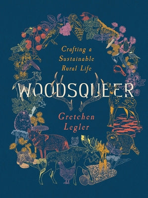 Cover Image for Woodsqueer: Crafting a Sustainable Rural Life -- Gretchen Legler, Paperback