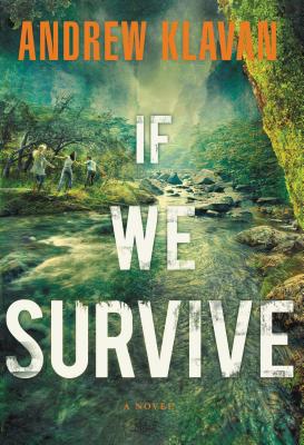 Cover Image for If We Survive -- Andrew Klavan, Paperback