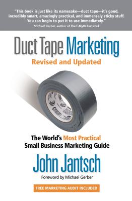 Cover Image for Duct Tape Marketing Revised and Updated: The World's Most Practical Small Business Marketing Guide -- John Jantsch, Paperback