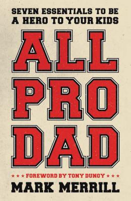 Cover Image for The All Pro Dad -- Mark Merrill, Paperback
