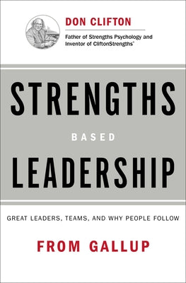 Cover Image for Strengths Based Leadership: Great Leaders, Teams, and Why People Follow -- Gallup, Hardcover