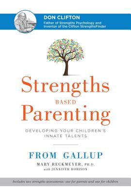 Cover Image for Strengths Based Parenting: Developing Your Children's Innate Talents -- Mary Reckmeyer, Hardcover